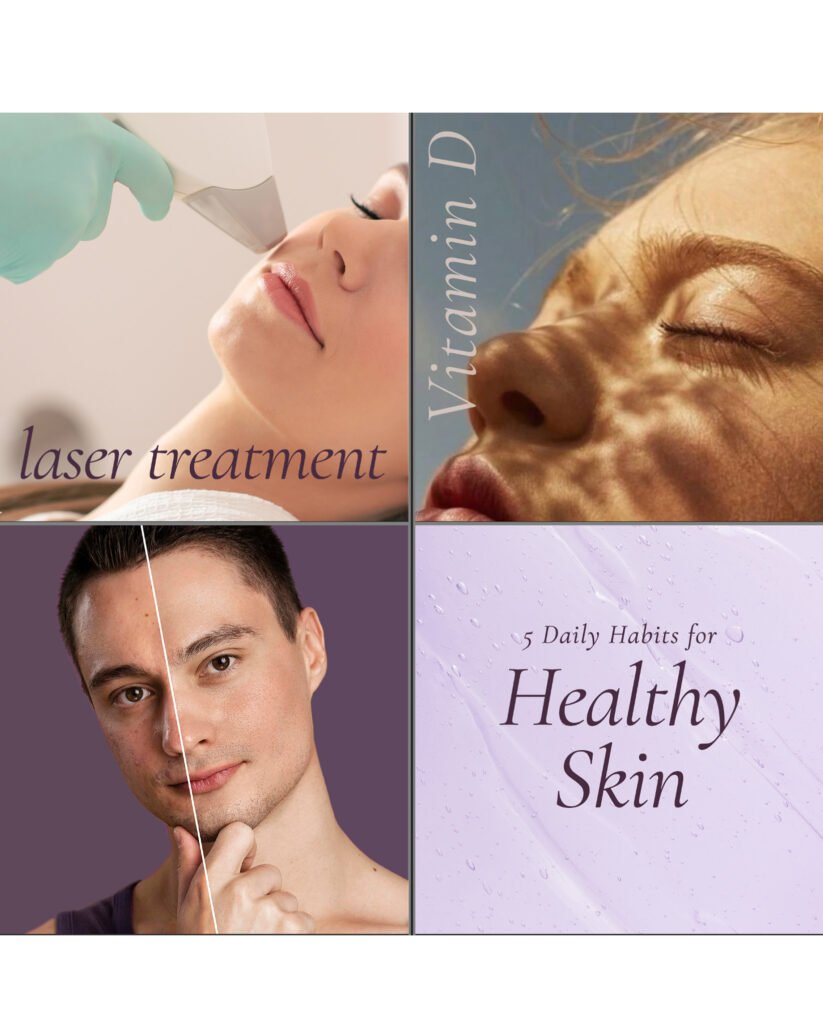 skincare social media collage with laser treatment, vitamin D and healthy skin habits tips"